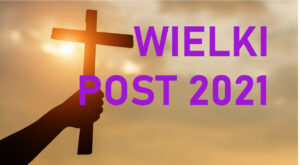 WIELKI POST 2021