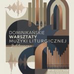 Dominikańskie Warsztaty Muzyki Liturgicznej